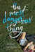The Most Dangerous Thing