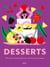 Desserts - 500 recettes indispensables pour une farandole de douceurs !