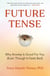 Future Tense - Why Anxiety Is Good for You (Even Though It Feels Bad)