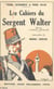 Les cahiers du sergent Walter - Récits de l'Algérie française