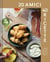 20 Amici – 40 Ricette (20 Friends — 40 Recipes) - Friends and Food from the Heart of Chianti