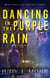 Dancing in the Purple Rain