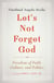 Let's Not Forget God - Freedom of Faith, Culture, and Politics