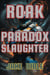 Roak: Paradox Slaughter - Roak: Galactic Bounty Hunter, #4