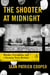 The Shooter at Midnight - Murder, Corruption, and a Farming Town Divided