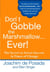 Don't Gobble the Marshmallow Ever! - The Secret to Sweet Success in Times of Change