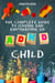 The Complete Guide to Raise an ADHD Child - Understanding and Managining ADHD