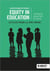 Equity in education: Levelling the playing field of learning - a practical guide for teachers