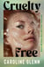 Cruelty Free - A Novel