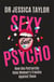 Sexy But Psycho - How the Patriarchy Uses Women’s Trauma Against Them