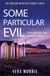 Some Particular Evil - The Anglian Detective Agency Series