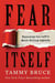 Fear Itself - Exposing the Left’s Mind-Killing Agenda