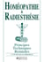 Homéopathie & Radiesthésie - Principes, techniques et remèdes