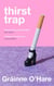 Thirst Trap - A funny and bittersweet story about the messy reality of friendship