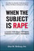 When the Subject Is Rape - A Guide for Male Partners, Friends & Family Members