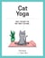 Cat Yoga - Purrfect Poses for Flexible Felines