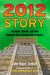 The 2012 Story - The Myths, Fallacies, and Truth Behind the Most Intriguing Date in History