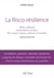 La Risco-Résilience : Petite méthode d'anticipation positive des risques majeurs naturels et humains