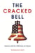 The Cracked Bell - America and the Afflictions of Liberty