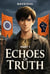 Echoes of Truth, Part 1: A Mirror to Our Times