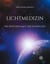 Lichtmedizin - Die Meisterschaft der Schöpfung