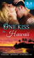 One Kiss In... Hawaii - Second Time Lucky / Wet and Wild / Her Private Treasure