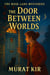 The Door Between Worlds - The Rose Lane Mysteries, #1