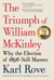The Triumph of William McKinley - Why the Election of 1896 Still Matters