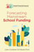Forecasting Mainstream School Funding - School Financial Success Guides, #5