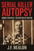 Serial Killer Autopsy: Andrei Chikatilo, The Butcher of Rostov - Serial Killer Autopsy, #35