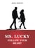 MS. Lucky: Follow Your Heart