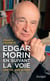 Edgar Morin, en suivant la voie - Une vie, une oeuvre