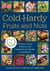 Cold-Hardy Fruits and Nuts - 50 Easy-to-Grow Plants for the Organic Home Garden or Landscape