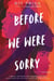Before We Were Sorry