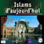 Islams d'aujourd'hui. 10 conférences publiques de l'Université de Tous Les Savoirs