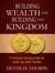Building Wealth for Building the Kingdom: A Financial Planning Guide for Latter-day Saint Families