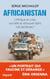 Africanistan - L'Afrique en crise va-t-elle se retrouver dans nos banlieues ?