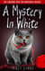 A Mystery In White - The Lakeside Cozy Cat Mysteries Series