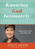 Knowing God Intimately - Being as Close to Him as You Want to Be