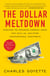 The Dollar Meltdown - Surviving the Impending Currency Crisis with Gold, Oil, and Other UnconventionalInvestments