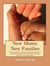 New Moms, New Families: Priceless Gifts of Wisdom and Practical Advice from Mama Experts for the Fourth Trimester and First Year Postpartum - New Moms, New Families, #1