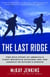 The Last Ridge - The Epic Story of America's First Mountain Soldiers and the Assault on Hitler's Europe