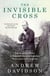 The Invisible Cross - One frontline officer, three years in the trenches, a remarkable untold story
