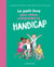 Le petit livre pour mieux comprendre le handicap - Nouvelle édition