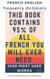 French English Frequency Dictionary - Essential Vocabulary - 2500 Most Used Words & 548 Most Common Verbs