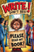 Write, don't beg!