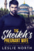 The Sheikh’s Pregnant Wife - Hasan Sheikhs, #2