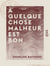 À quelque chose malheur est bon