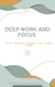 Deep Work and Focus: Get More Done in Less Time