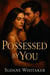 Possessed by You